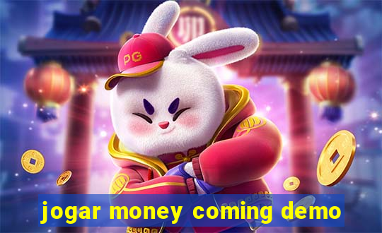 jogar money coming demo